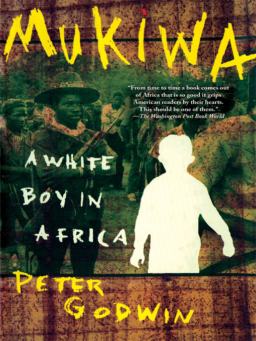 Title details for Mukiwa by Peter Godwin - Available